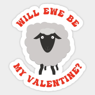 Will Ewe Be My Valentine Sticker